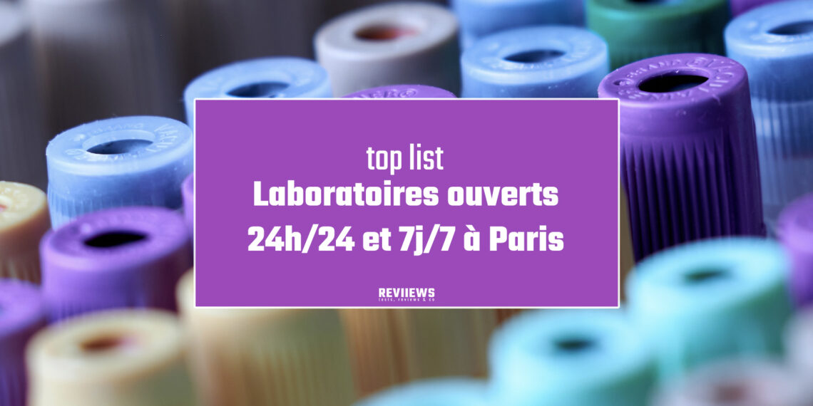 Meilleurs Laboratoires ouverts 24h/24 et 7j/7 à Paris (et les dimanches)