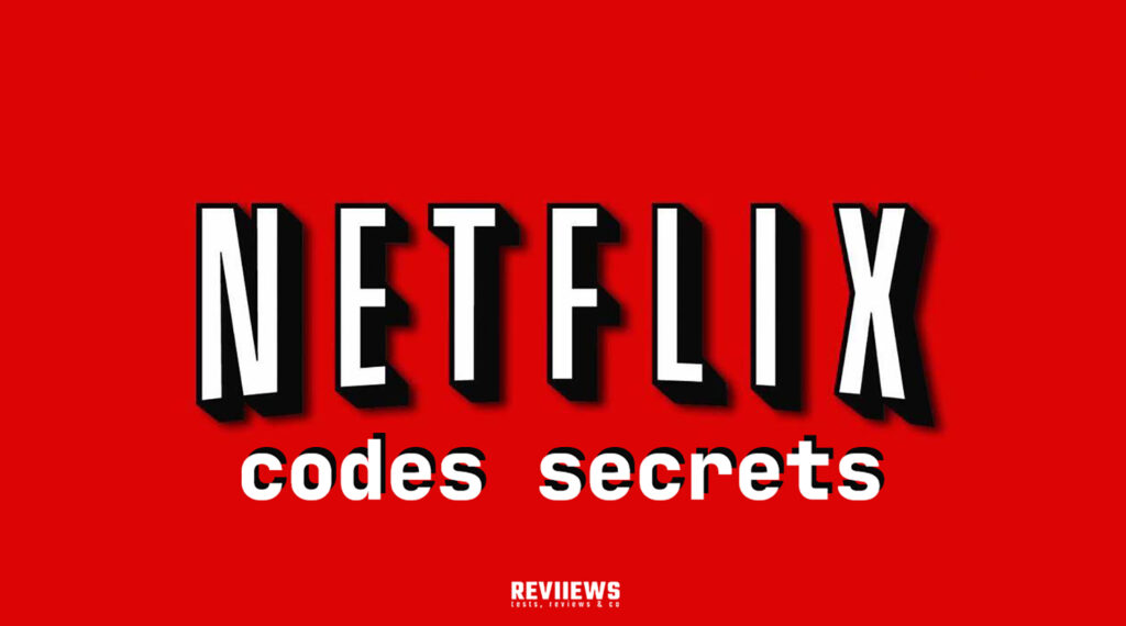 Codes Netflix 2022 - Comment regarder les films cachés sur Netflix ?