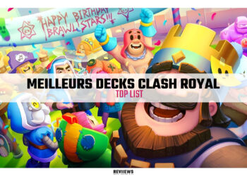 Top : Meilleur Deck Clash Royal en 2022 (Tous les Arènes)